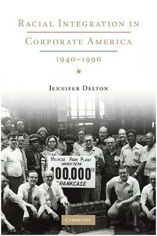 Knjiga Racial Integration in Corporate America, 1940-1990 Jennifer Delton