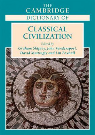 Carte Cambridge Dictionary of Classical Civilization Graham Shipley
