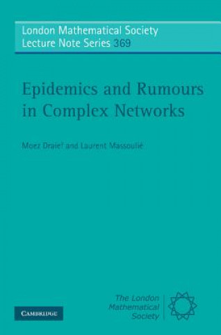 Kniha Epidemics and Rumours in Complex Networks Moez Draief