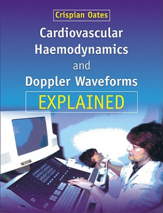 Carte Cardiovascular Haemodynamics and Doppler Waveforms Explained Crispian Oates