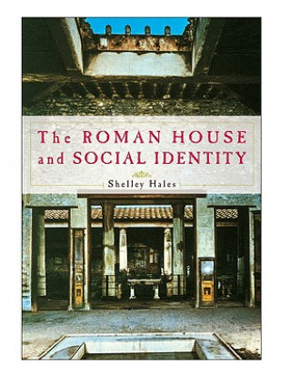 Könyv Roman House and Social Identity Shelley (University of Bristol) Hales