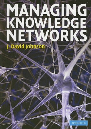 Könyv Managing Knowledge Networks J David Johnson