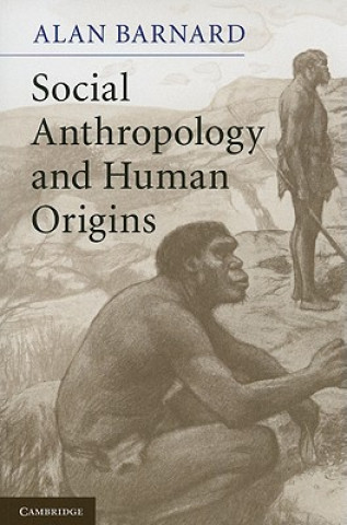 Carte Social Anthropology and Human Origins Alan Barnard