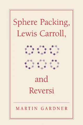 Book Sphere Packing, Lewis Carroll, and Reversi Martin Gardner