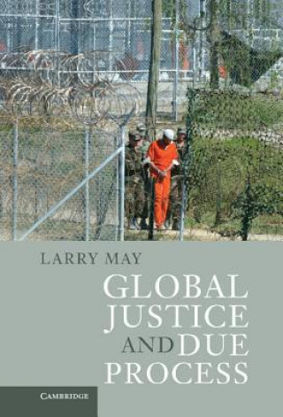 Könyv Global Justice and Due Process Larry May