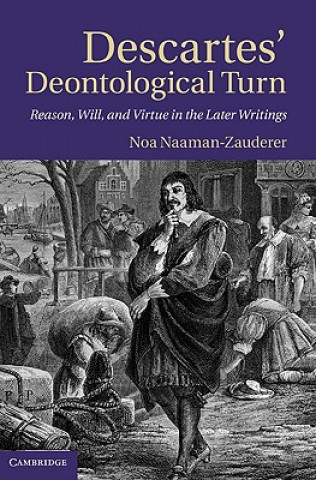 Kniha Descartes' Deontological Turn Noa Naaman-Zauderer