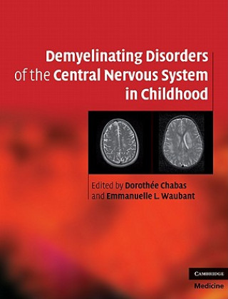 Carte Demyelinating Disorders of the Central Nervous System in Childhood Dorothee Chabas Chanezon