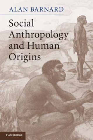 Kniha Social Anthropology and Human Origins Alan Barnard