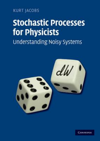 Könyv Stochastic Processes for Physicists Kurt Jacobs