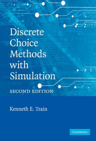 Kniha Discrete Choice Methods with Simulation Kenneth Train