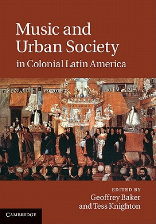 Βιβλίο Music and Urban Society in Colonial Latin America Geoffrey Baker