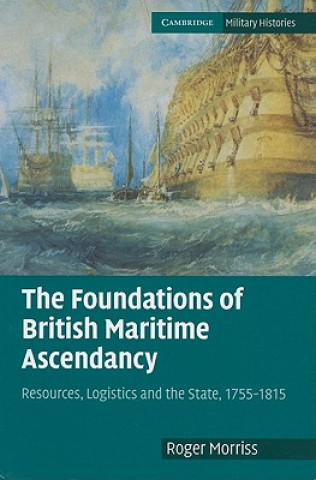 Carte Foundations of British Maritime Ascendancy Roger Morriss