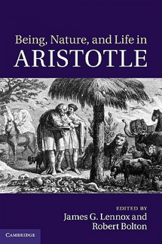 Książka Being, Nature, and Life in Aristotle James G Lennox