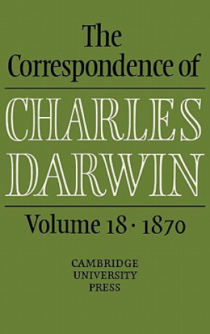 Knjiga Correspondence of Charles Darwin: Volume 18, 1870 Frederick Burkhardt