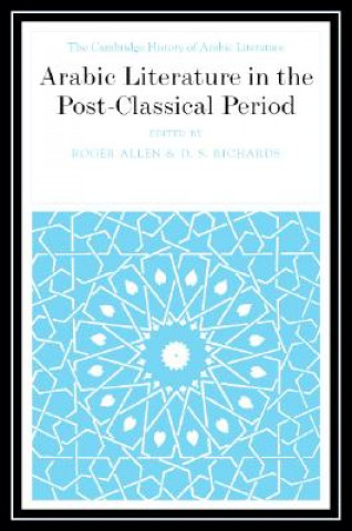 Carte Arabic Literature in the Post-Classical Period Roger Allen