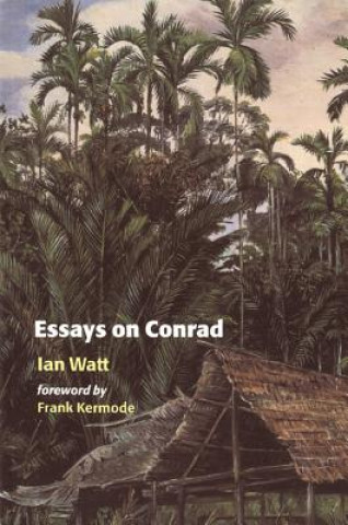 Książka Essays on Conrad Ian Watt