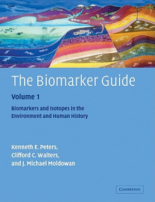 Könyv Biomarker Guide: Volume 1, Biomarkers and Isotopes in the Environment and Human History Peters