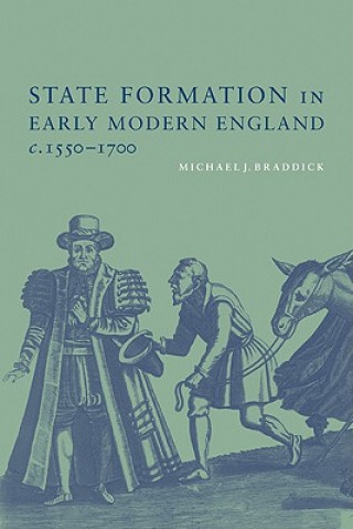 Carte State Formation in Early Modern England, c.1550-1700 Michael J Braddick