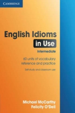 Book English Idioms in Use Intermediate Michael McCarthy
