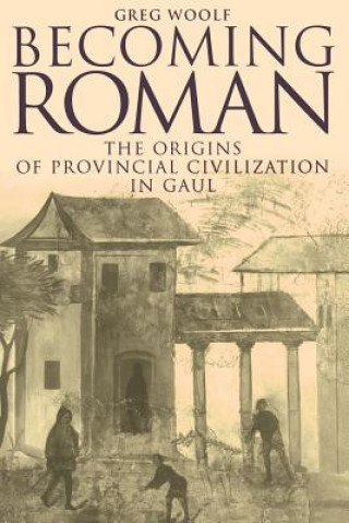 Kniha Becoming Roman Greg Woolf