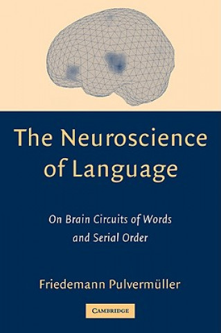 Kniha Neuroscience of Language Friedemann Pulvermuller