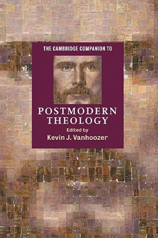 Knjiga Cambridge Companion to Postmodern Theology Kevin J Vanhoozer