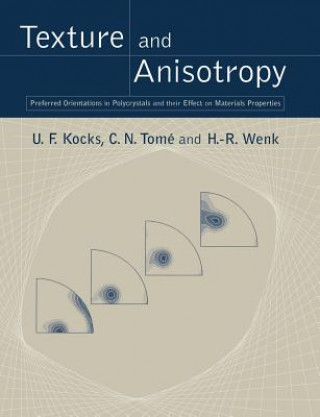 Kniha Texture and Anisotropy U. F. Kocks