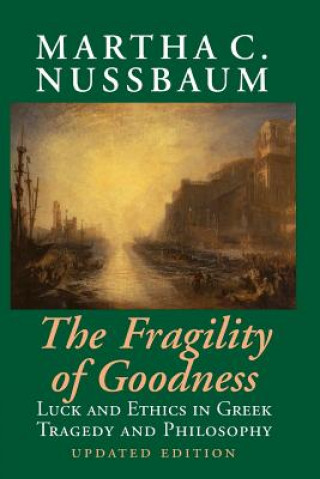Kniha Fragility of Goodness Martha C. Nussbaum