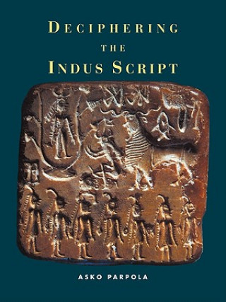 Carte Deciphering the Indus Script Asko (University of Helsinki) Parpola