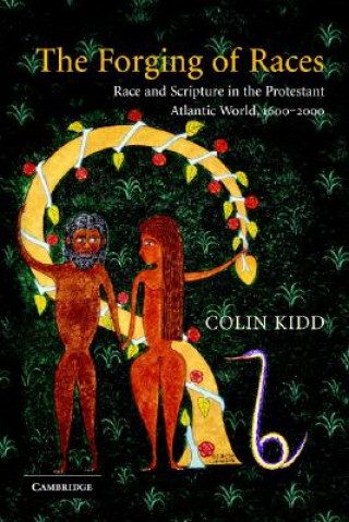 Könyv Forging of Races Colin (University of Glasgow) Kidd