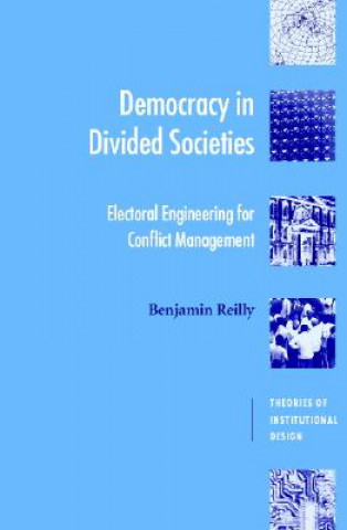 Kniha Democracy in Divided Societies Benjamin Reilly