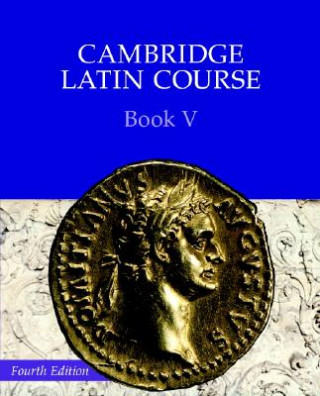 Kniha Cambridge Latin Course 4th Edition Book 5 Student's Book Cambridge School Classics Project