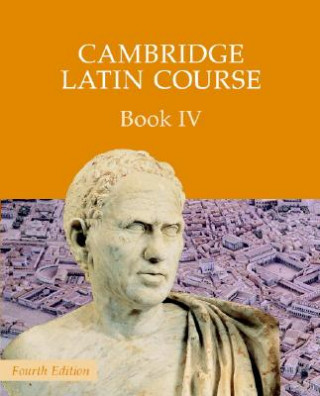 Kniha Cambridge Latin Course 4th Edition Book 4 Student's Book Cambridge School Classics Project