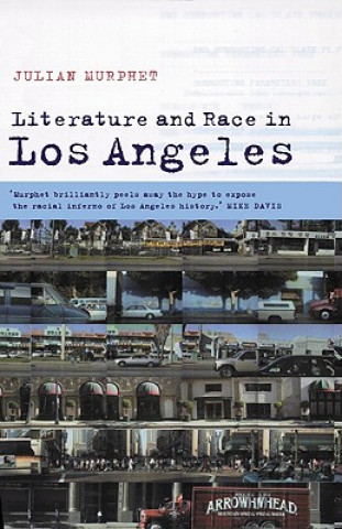 Könyv Literature and Race in Los Angeles Julian Murphet