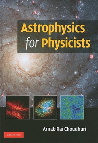 Könyv Astrophysics for Physicists Arnab Rai Choudhuri