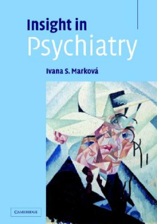 Carte Insight in Psychiatry Ivana Marková