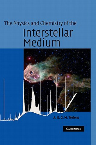 Kniha Physics and Chemistry of the Interstellar Medium Alexander Tielens