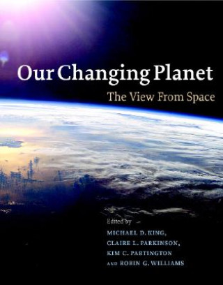Kniha Our Changing Planet Michael D. King