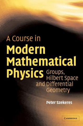 Book Course in Modern Mathematical Physics Peter Szekeres