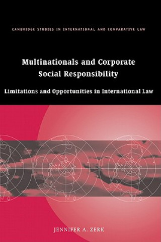Carte Multinationals and Corporate Social Responsibility Jennifer A. Zerk