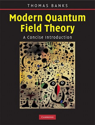 Carte Modern Quantum Field Theory Tom Banks