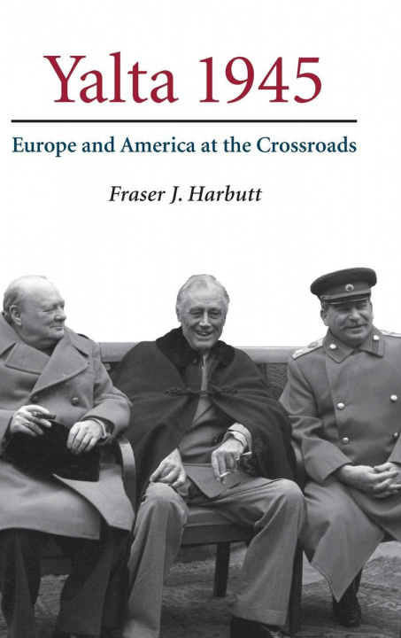 Kniha Yalta 1945 Fraser J Harbutt