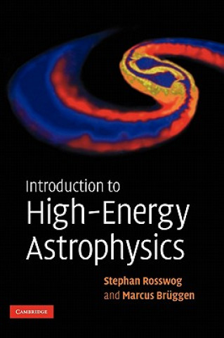 Книга Introduction to High-Energy Astrophysics Stephan Rosswog