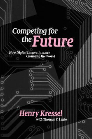 Könyv Competing for the Future Henry Kressel