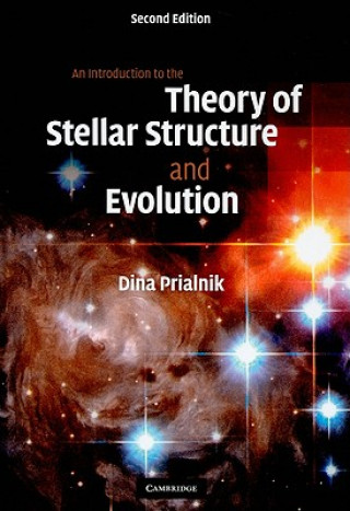 Kniha Introduction to the Theory of Stellar Structure and Evolution Dina Prialnik