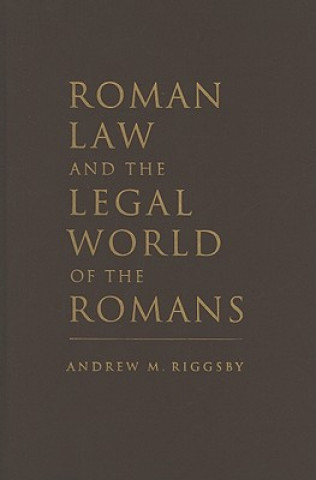 Book Roman Law and the Legal World of the Romans Andrew M Riggsby