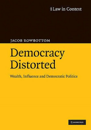 Buch Democracy Distorted Jacob Rowbottom