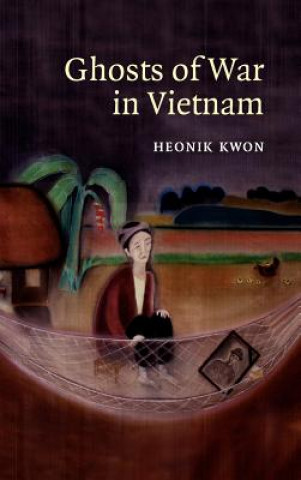 Książka Ghosts of War in Vietnam Heonik Kwon