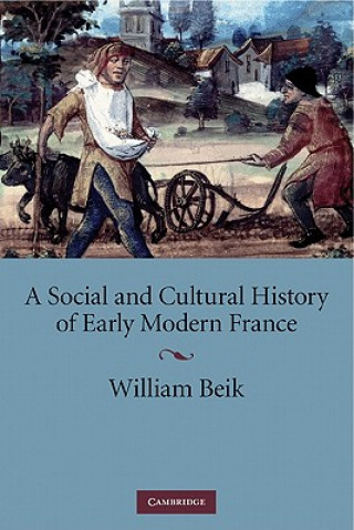 Carte Social and Cultural History of Early Modern France William Beik