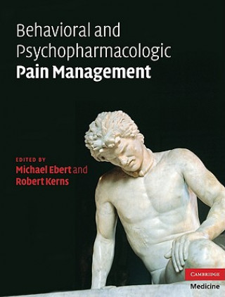 Книга Behavioral and Psychopharmacologic Pain Management Michael H Ebert